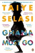 Taiye Selasi - Ghana Must Go