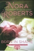 Nora Roberts - Born in Shame