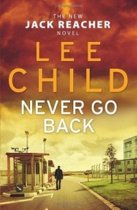 Ли Чайлд - Never Go Back