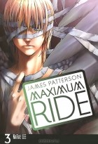  - Maximum Ride: The Manga: Volume 3