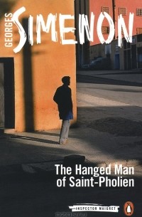 Georges Simenon - The Hanged Man of Saint-Pholien