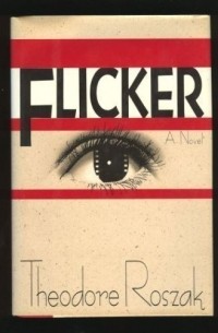 Theodore Roszak - Flicker