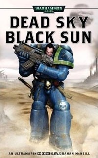 Грэм Макнилл - Dead Sky, Black Sun (Warhammer 40,000)