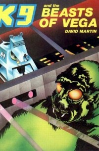 David Martin - K9 and the Beasts of Vega