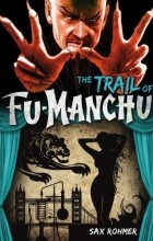 Сакс Ромер - Fu-Manchu - The Trail of Fu-Manchu