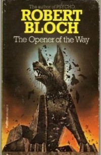 Robert Bloch - The Opener of the Way