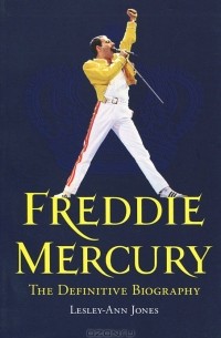 Лесли-Энн Джонс - Freddie Mercury: Definitive Biography
