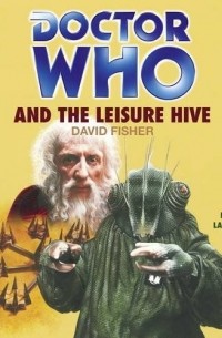 David Fisher - Doctor Who and the Leisure Hive