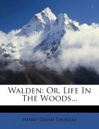 Henry David Thoreau - Walden: Or, Life In The Woods...