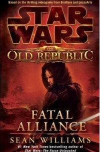 Шон Уильямс - Star Wars: The Old Republic: Fatal Alliance
