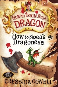 Крессида Коуэлл - How to Train Your Dragon: How to Speak Dragonese