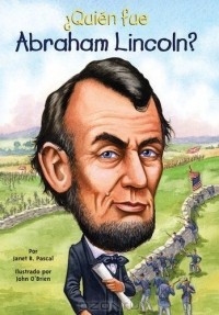 Janet Pascal - ¿Quién fue Abraham Lincoln?