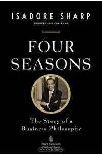 - Four Seasons: The Story of a Business Philosophy