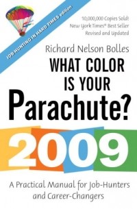 Ричард Боллс - What Color Is Your Parachute?: A Practical Manual for Job-Hunters and Career-Changers
