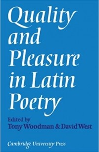  - Quality and Pleasure in Latin Poetry
