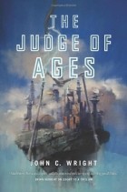 John C. Wright - The Judge of Ages