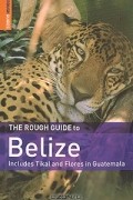  - The Rough Guide to Belize