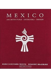  - Mexico: Architecture, Interiors, Design