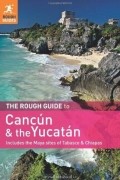 Rough Guides - The Rough Guide to Cancun and the Yucatan