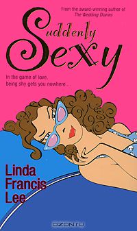 Linda Francis Lee - Suddenly Sexy