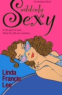 Linda Francis Lee - Suddenly Sexy