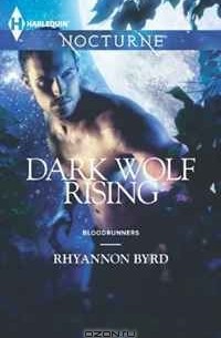 Rhyannon  Byrd - Dark Wolf Rising (Harlequin Nocturne)