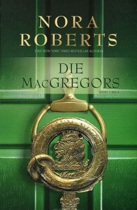 Nora Roberts - Die MacGregors (сборник)