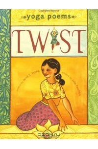 Джанет С. Вонг - Twist: Yoga Poems