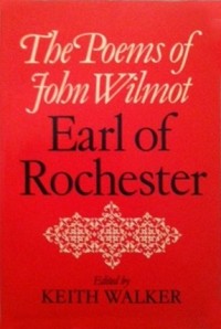 John Wilmot, Earl of Rochester - The Poems Of John Wilmot, Earl Of Rochester