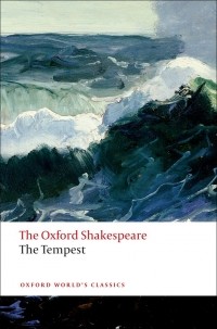 William Shakespeare - The Oxford Shakespeare: The Tempest