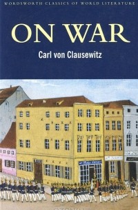 Карл фон Клаузевиц - On War