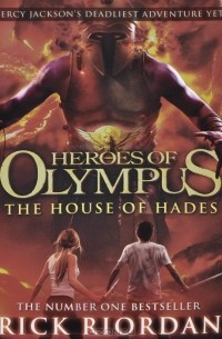 Рик Риордан - Heroes of Olympus: Book 4: The House of Hades