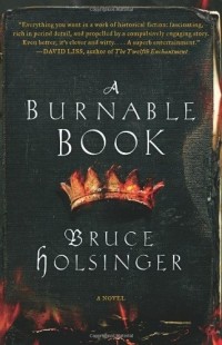 Брюс Холсингер - A Burnable Book: A Novel