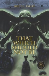 Бретт Тэлли - That Which Should Not Be