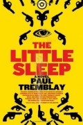 Paul G. Tremblay - The Little Sleep