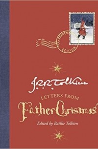 Джон Р. Р. Толкин - Father Christmas Letters