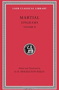  Мартиал - Epigrams, II: Books 6-10