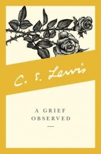 C.S. Lewis - A Grief Observed