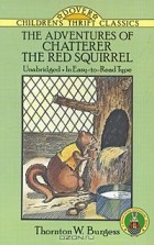 Торнтон Берджесс - The Adventures of Chatterer the Red Squirrel