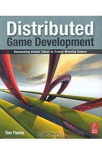 Tim Fields - Distributed Game Development: Harnessing Global Talent to Create Winning Games