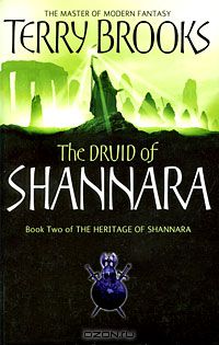 Терри Брукс - The Heritage of Shannara: Book 2: The Druid of Shannara