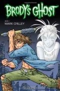Марк Крилли - Brody&#039;s Ghost: Book 1