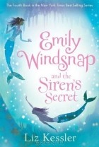 Лиз Кесслер - Emily Windsnap and the Siren&#039;s Secret