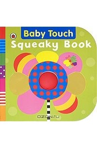 Justine Smith - Baby Touch: Squeaky Book