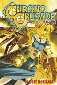 Daisuke Moriyama - Chrono Crusade Volume 5: v. 5