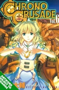 Chrono Crusade Volume 6: v. 6