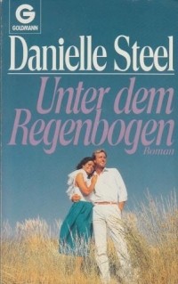 Danielle Steel - Unter dem regenbogen