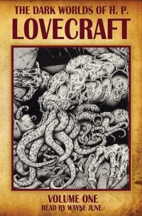H. P. Lovecraft - The Dark Worlds Of H. P. Lovecraft, Volume 1