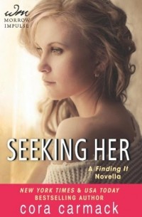 Cora Carmack - Seeking Her