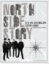 Ниалл Стоукс - North Side Story: U2 in Dublin 1978 - 1983